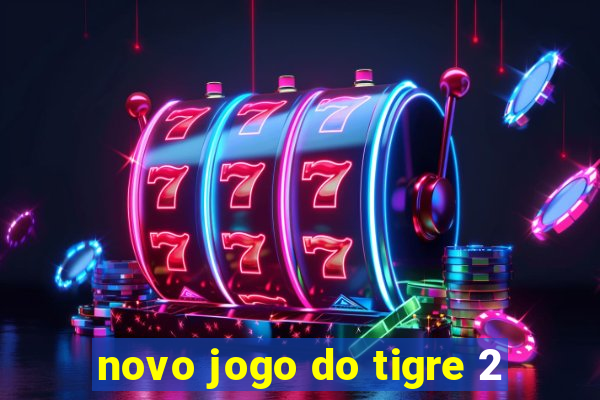 novo jogo do tigre 2